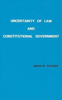 Paperback Uncertainty of Law and Constitutional Government Book