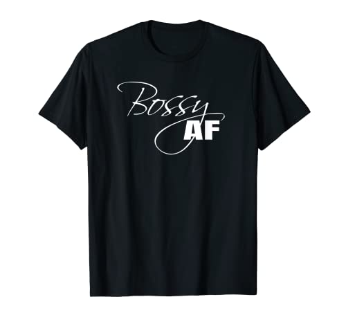 Bossy AF Camiseta