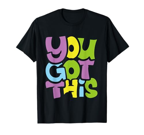 You Got This Testing Motivational Testing Day For Teacher T-Shirt