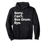 Sorry Can't Box Drum Bye Musical Instrument
