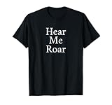 People Can Hear Me Roar Tshirt