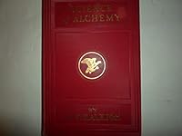 A Series of Private Lessons in the Science of Alchemy: A Treatise on the Science of Soul-Transmutation, B00132AFNQ Book Cover