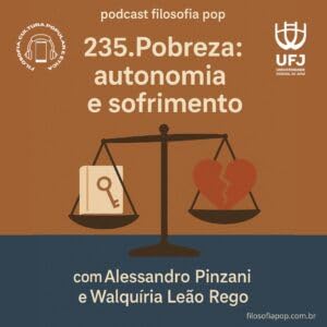 235.Pobreza, com Alessandro Pinzani e Walquíria Leão Rego Podcast Por capa