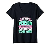 Photo Gallery donna funny be the person your dog think you are maglietta con collo a v Photo Gallery donna funny be the person your dog think you are maglietta con collo a v