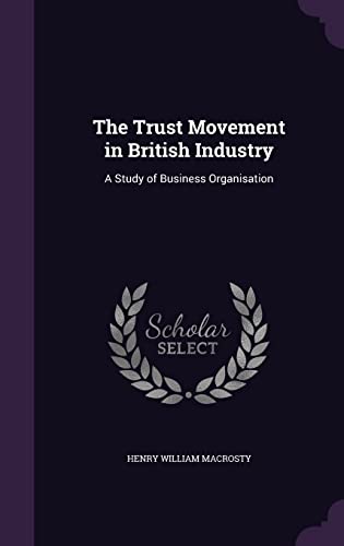 The Trust Movement in British Industry: A Study of Business Organisation