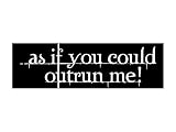 As If You Could Outrun Me Twilight Fans Gen Z 2000s Meme Bumper Sticker Magnet