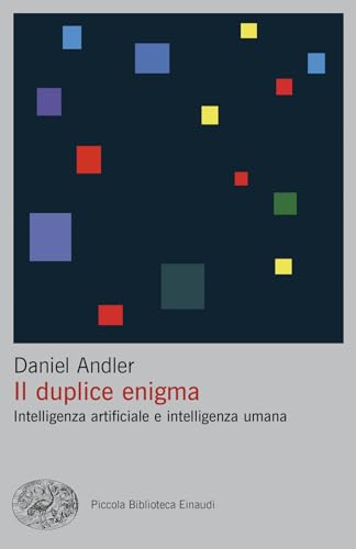Il duplice enigma. Intelligenza artificiale e intelligenza umana