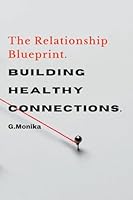 The Relationship Blueprint: Building Healthy Connections. 9358686758 Book Cover
