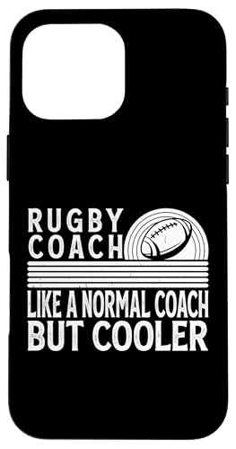 Rugby Coach For Rugby Sport Lovers - Funny Rugby Player �X�}�z�P�[�X iPhone 16 Pro Max �p