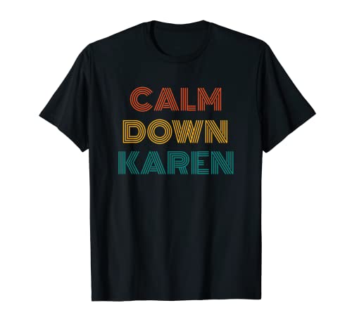 Calm Down Karen Divertente Meme Regalo Retro Maglietta