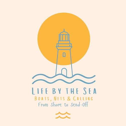 Boats, Nets & Calling: From Shore to Send-Off