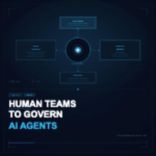 Series 20 - The Brief: Human Teams to Govern AI Agents