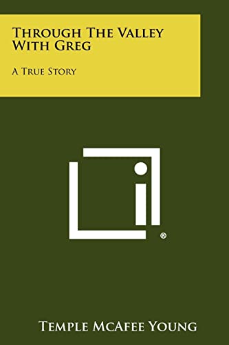Through the Valley with Greg: A True Story