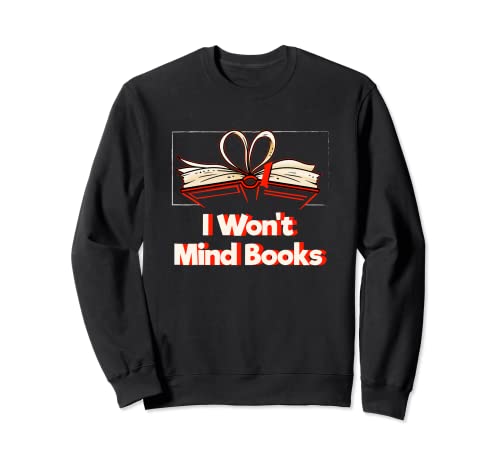 Citation I Wont Mind Books Savage Sweatshirt