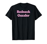Redneck Guzzler - pink gift for women or men T-Shirt