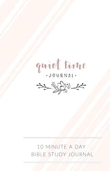 Quiet Time Journal : 10 Minute a Day Bible Study Journal