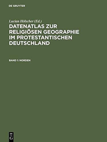 Datenatlas zur religiösen Geographie im protestantischen Deutschland: Von der Mitte des 19. Jahrhunderts bis zum Zweiten Weltkrieg (German Edition)      Hardcover – August 10, 2001