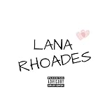  Lana Rhoades [Explicit]