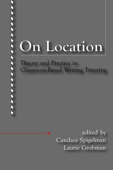 Buy On Location: Theory And Practice In Classroom-based Writing Tutoring — BookShops.in