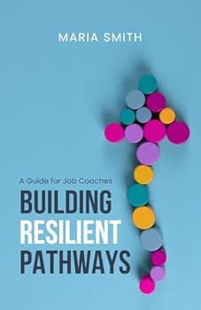 Paperback Building Resilient Pathways: A Guide for Job Coaches Book
