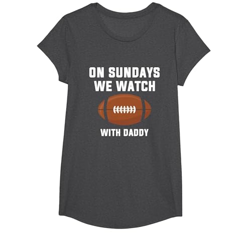 On Sundays We Watch Football with Daddy T-Shirt, Girls, Dark Heather Grey, Medium