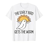 THE EARLY BIRD GETS THE WORM Club Early Bird Catchs The Worm T-Shirt