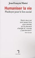 HUMANISER LA VIE :PLAIDOYER..LIEN SOCIAL 2916546111 Book Cover