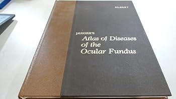Jaegers Atlas of diseases of the ocular fundus;: With new descriptions, revisions and additions,