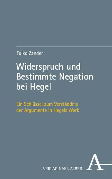 Widerspruch und Bestimmte Negation bei Hegel: Ein Schlüssel zum Verständnis der Argumente in Hegels Werk