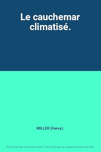 Le cauchemar climatisé.
