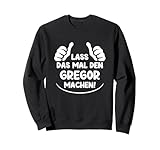 Gregor Vorname Name Gregor Sweatshirt