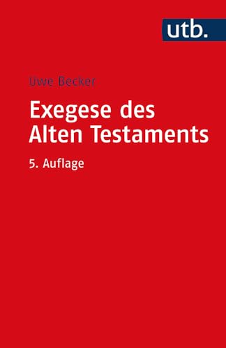 Exegese des Alten Testaments: Ein Methoden- und Arbeitsbuch (Utb)