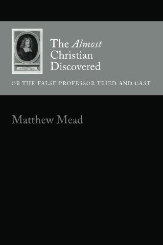 The Almost Christian Discovered: Or the False P... 1466436751 Book Cover