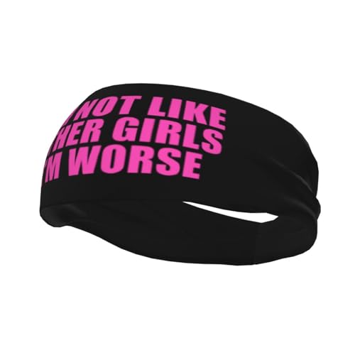I'm Not Like Other Girls I'm Worse Adjustable Sports Headband Moisture-Wicking Sweatband for Running & Workout