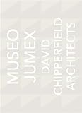  DAVID CHIPPERFIELD ARCHITECTS: MUSEO JUMEX