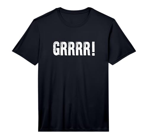 Grrr! Self Expression Funny Angry Men Women Distressed Performance T-Shirt