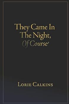 Paperback They Came In The Night, Of Course Book