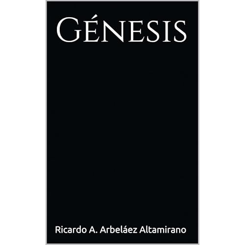G&eacute;nesis Audiolibro Por Ricardo A. Arbel&aacute;ez Altamirano arte de portada
