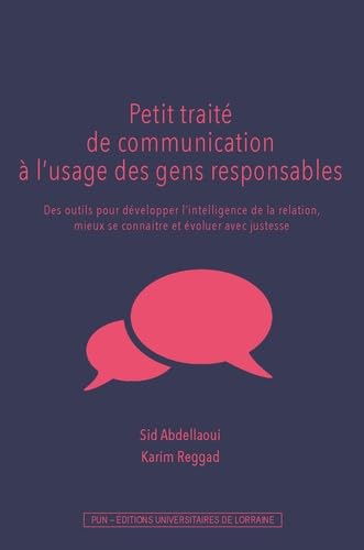 livre Petit traité de communication à l'usage des gens responsables: Des outils pour développer l'intelligence de la relation, mieux se connaître et évoluer avec justesse