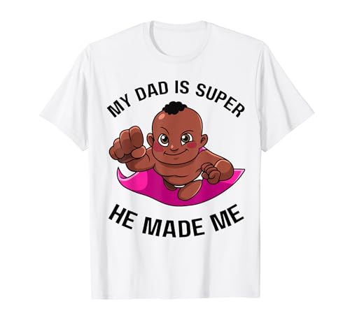 My Dad Is Super He Made Me Funny Día del Padre Niño Hijo Niños Camiseta