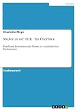 Medien in der DDR - Ein Überblick: Rundfunk, Fernsehen und Presse im sozialistischen Einheitsstaat