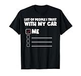 Photo Gallery car guy - elenco di persone di mi fido con la mia auto maglietta Photo Gallery car guy - elenco di persone di mi fido con la mia auto maglietta