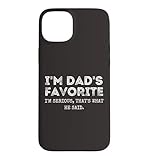 Carcasa para iPhone 15 Plus I'm Dad'S Favorite That's What He Said Funny Sibling