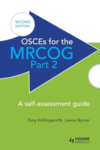 OSCEs for the MRCOG Part 2: A Self-Assessment Guide: A Self-Assessment Guide (Becoming an Outstanding Teacher)