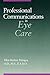 Professional Communications in Eye Care -  Ettinger OD  MS  FAAO, Ellen Richter, Paperback
