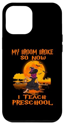 Carcasa para iPhone 12 Pro Max My Broom Broke So Now I Teach Preschool Teacher Halloween