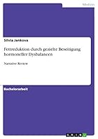 Fettreduktion durch gezielte Beseitigung hormoneller Dysbalancen: Narrative Review 3668367582 Book Cover