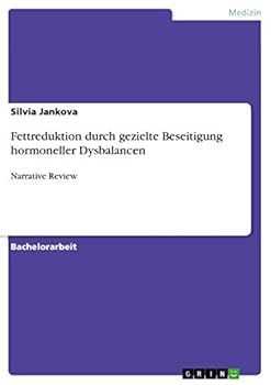 Paperback Fettreduktion durch gezielte Beseitigung hormoneller Dysbalancen: Narrative Review [German] Book