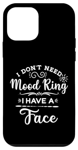 I Don't Need A Mood Ring I Have A Face �X�}�z�P�[�X iPhone 12 mini �p