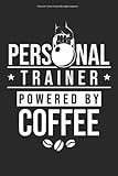 Personal Trainer Powered By Kaffee Notizbuch: 100 Seiten | Kariert | Gym Workout Coach Trainerin Fitnesstrainer Ausbildung Fitness Personal Trainer Beruf Coaching Sport Trainieren